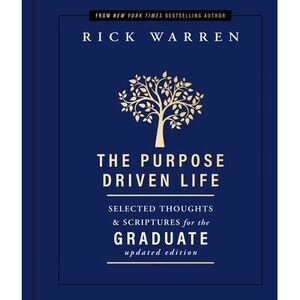 The Purpose Driven Life Selected Thoughts and Scriptures for the Graduate: Keeps